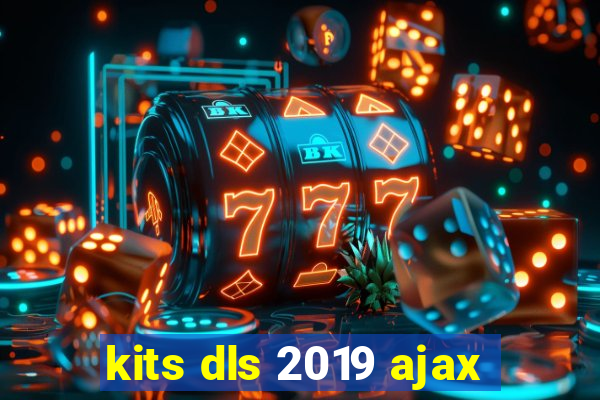 kits dls 2019 ajax